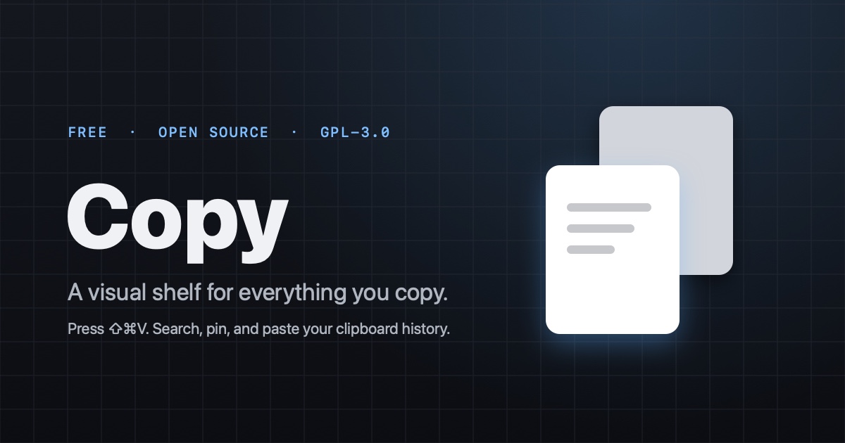 I built a free, open source clipboard manager for macOS. It shows everything you copied as a shelf o